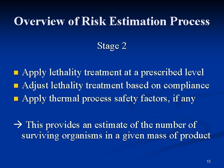 Overview of Risk Estimation Process Stage 2 Apply lethality treatment at a prescribed level