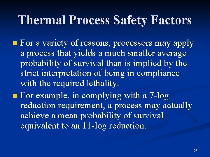 Thermal Process Safety Factors For a variety of reasons, processors may apply a process