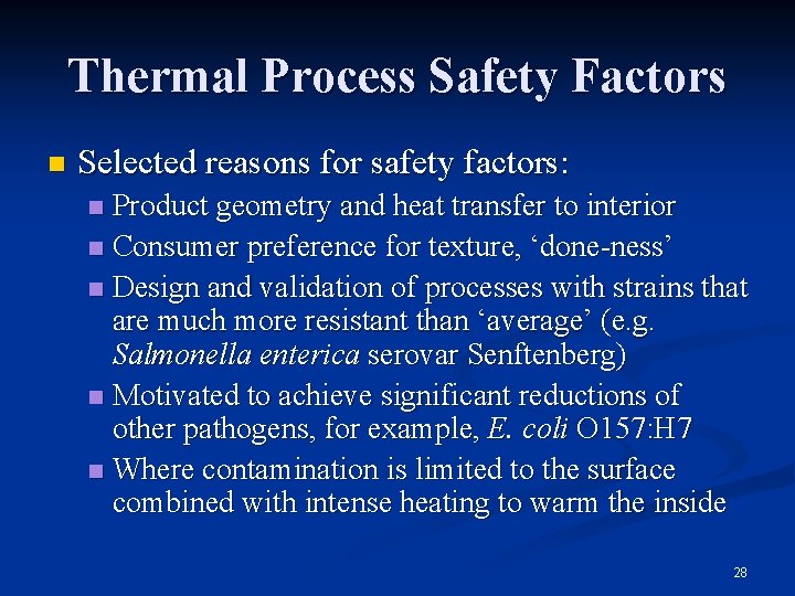Thermal Process Safety Factors n Selected reasons for safety factors: Product geometry and heat