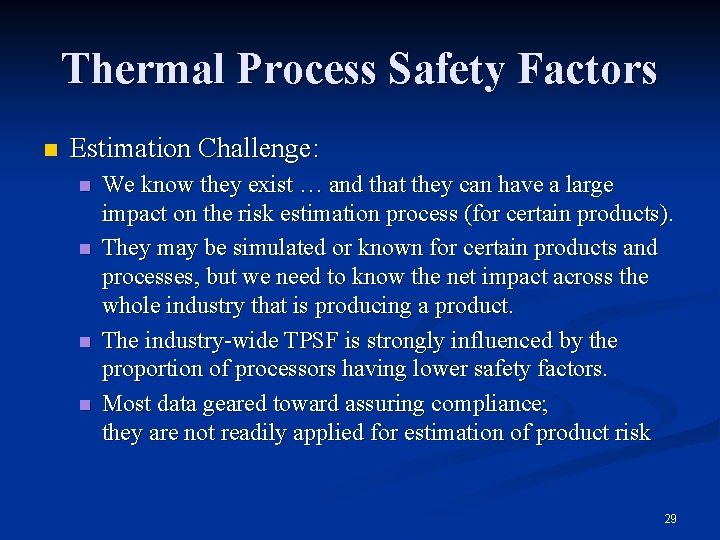 Thermal Process Safety Factors n Estimation Challenge: n n We know they exist …