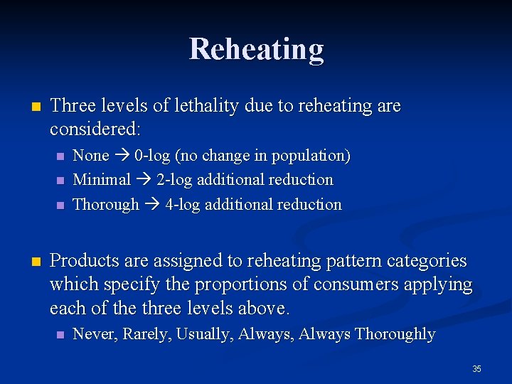 Reheating n Three levels of lethality due to reheating are considered: n n None