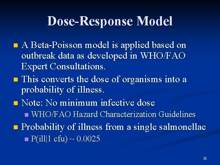 Dose-Response Model A Beta-Poisson model is applied based on outbreak data as developed in