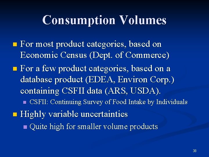 Consumption Volumes For most product categories, based on Economic Census (Dept. of Commerce) n