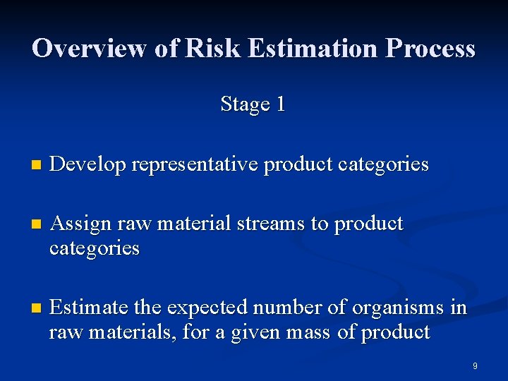 Overview of Risk Estimation Process Stage 1 n Develop representative product categories n Assign