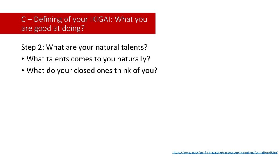 C – Defining of your IKIGAI: What you are good at doing? Step 2: