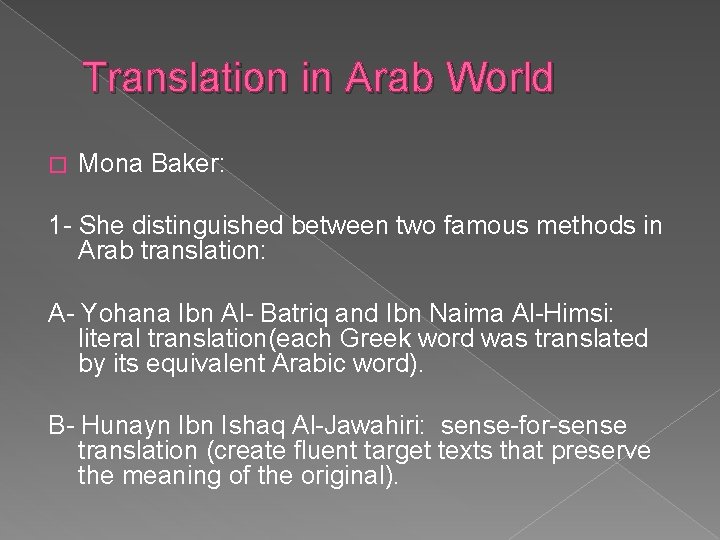 Translation in Arab World � Mona Baker: 1 - She distinguished between two famous