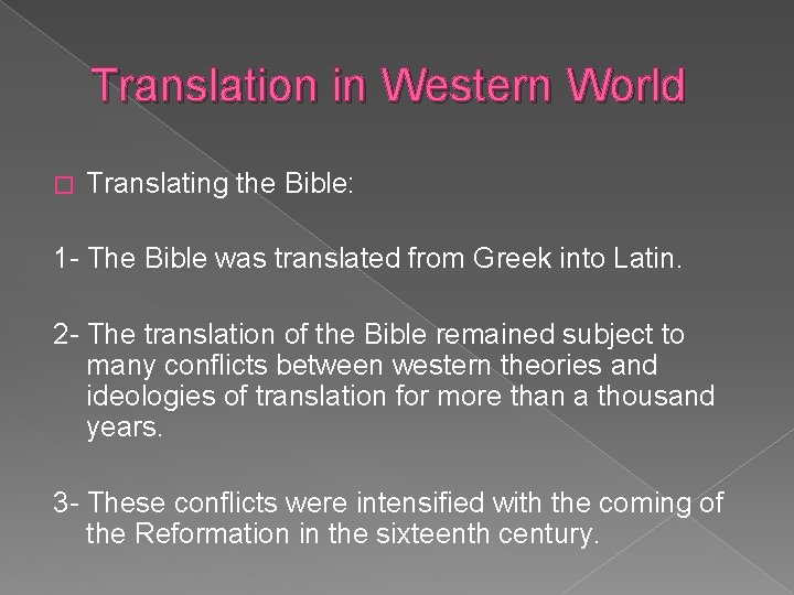 Translation in Western World � Translating the Bible: 1 - The Bible was translated