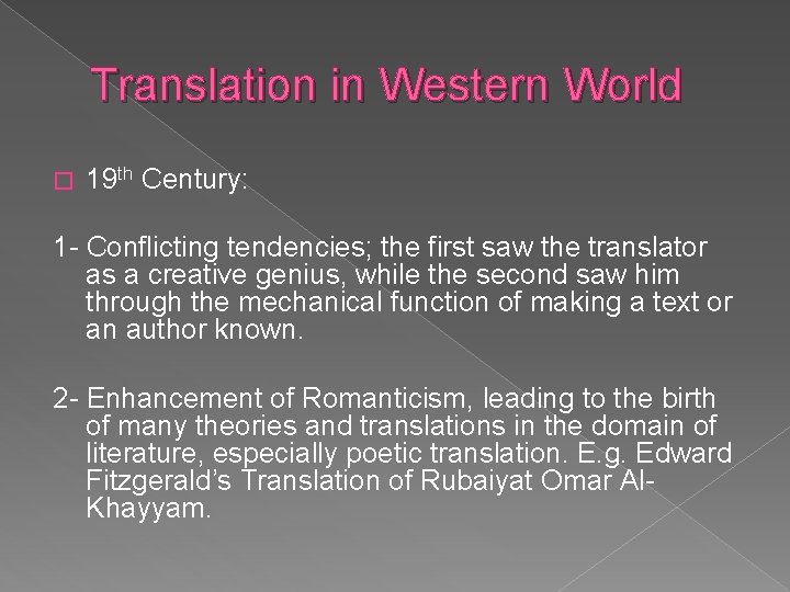 Translation in Western World � 19 th Century: 1 - Conflicting tendencies; the first