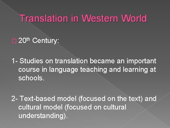 Translation in Western World � 20 th Century: 1 - Studies on translation became