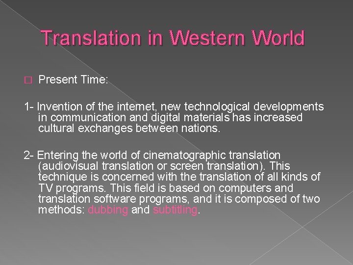 Translation in Western World � Present Time: 1 - Invention of the internet, new