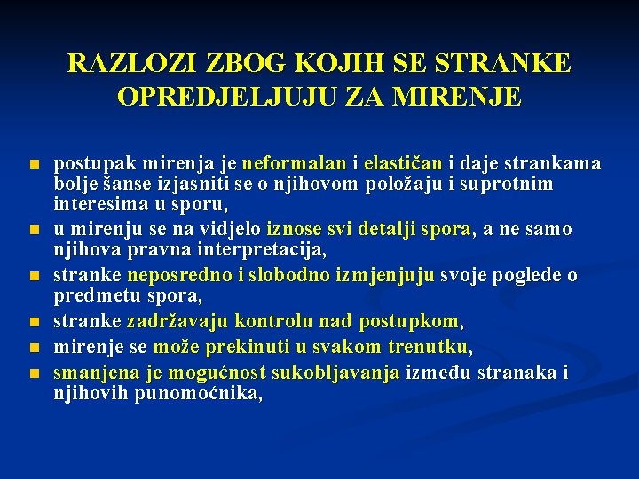 RAZLOZI ZBOG KOJIH SE STRANKE OPREDJELJUJU ZA MIRENJE n n n postupak mirenja je