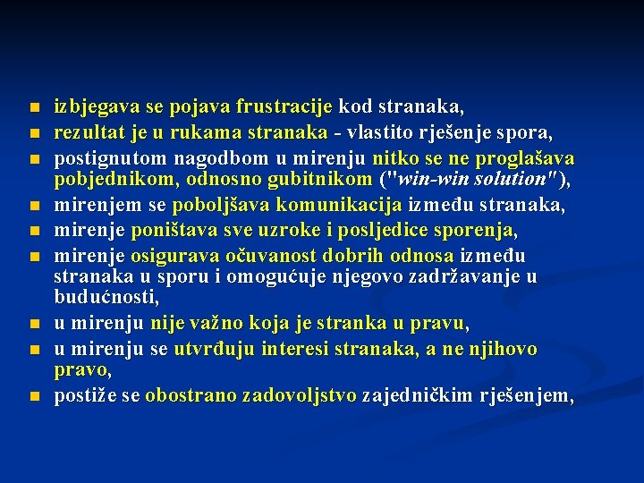 n n n n n izbjegava se pojava frustracije kod stranaka, rezultat je u