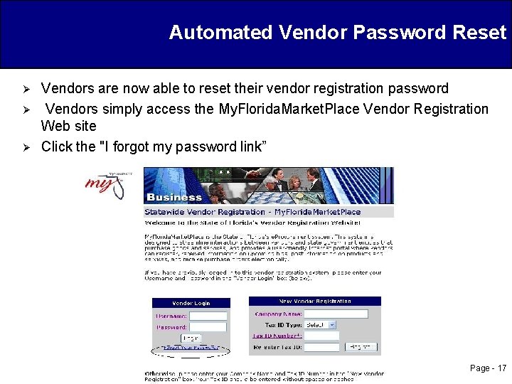 Automated Vendor Password Reset Ø Ø Ø Vendors are now able to reset their