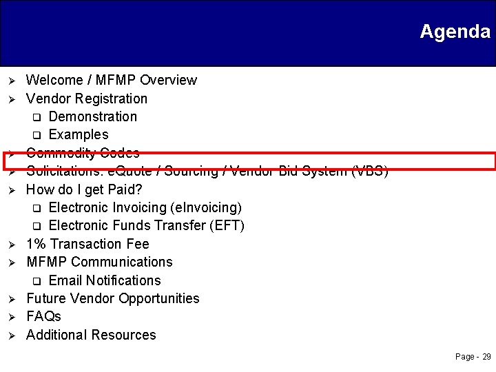 Agenda Ø Ø Ø Ø Ø Welcome / MFMP Overview Vendor Registration q Demonstration