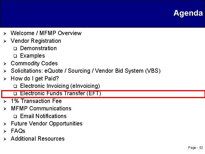 Agenda Ø Ø Ø Ø Ø Welcome / MFMP Overview Vendor Registration q Demonstration