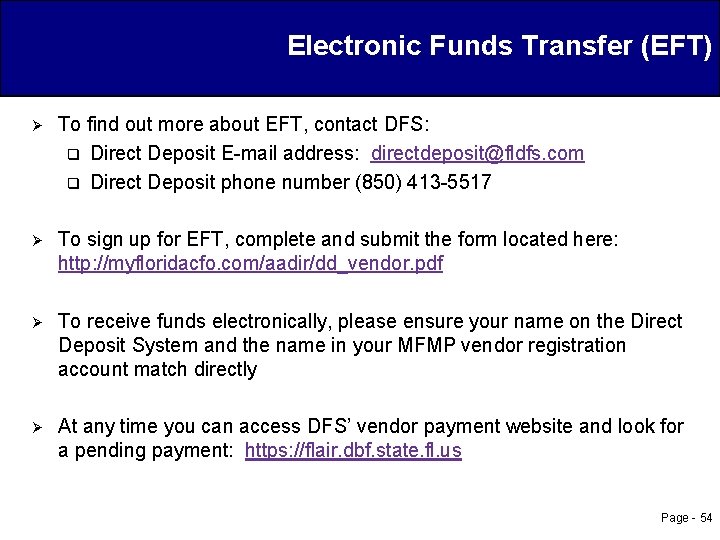 Electronic Funds Transfer (EFT) Ø To find out more about EFT, contact DFS: q