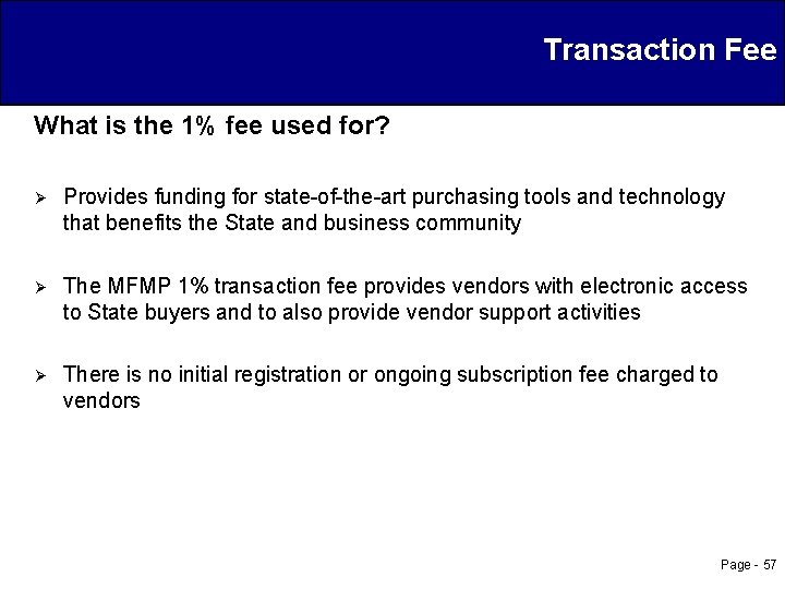 Transaction Fee What is the 1% fee used for? Ø Provides funding for state-of-the-art