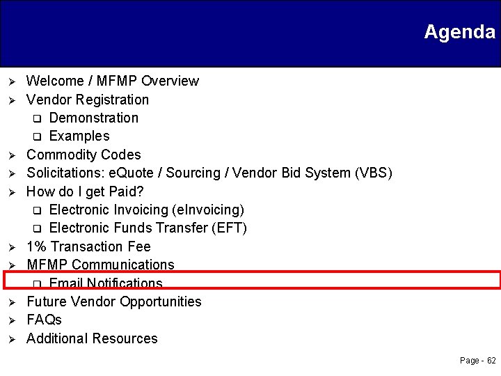 Agenda Ø Ø Ø Ø Ø Welcome / MFMP Overview Vendor Registration q Demonstration