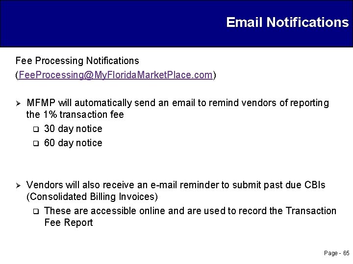 Email Notifications Fee Processing Notifications (Fee. Processing@My. Florida. Market. Place. com) Ø MFMP will