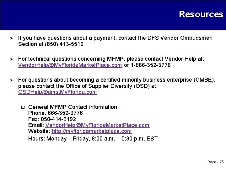 Resources Ø If you have questions about a payment, contact the DFS Vendor Ombudsmen