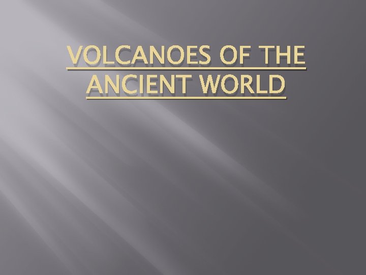 VOLCANOES OF THE ANCIENT WORLD 
