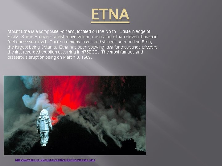 ETNA Mount Etna is a composite volcano, located on the North - Eastern edge