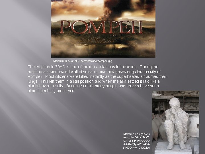 http: //www. avoir-alire. com/IMG/jpg/pompeii. jpg The eruption in 79 AD is one of the
