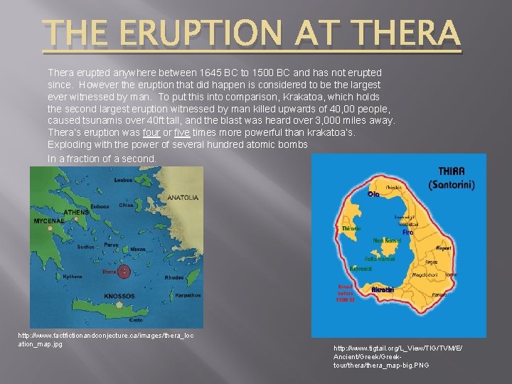 THE ERUPTION AT THERA Thera erupted anywhere between 1645 BC to 1500 BC and
