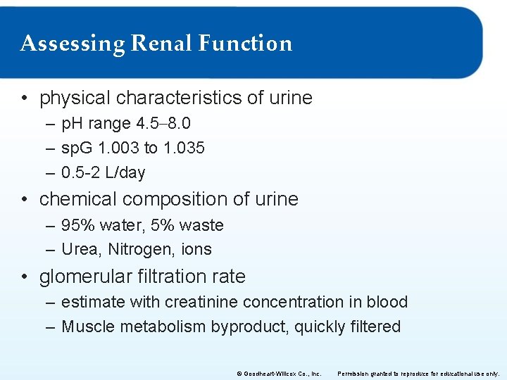 Assessing Renal Function • physical characteristics of urine – p. H range 4. 5–