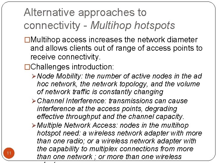 Alternative approaches to connectivity - Multihop hotspots �Multihop access increases the network diameter and