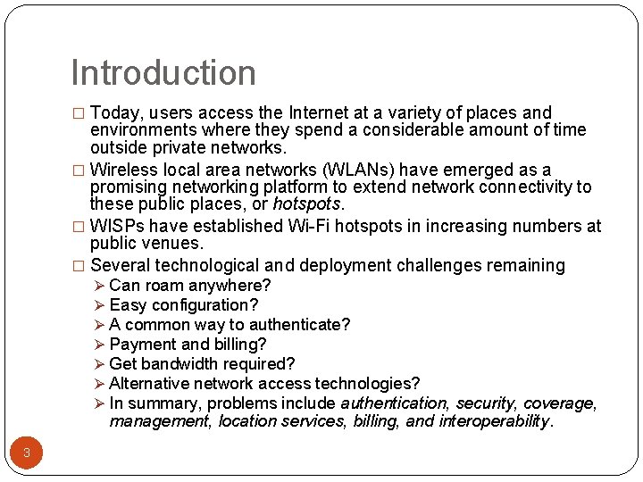 Introduction � Today, users access the Internet at a variety of places and environments