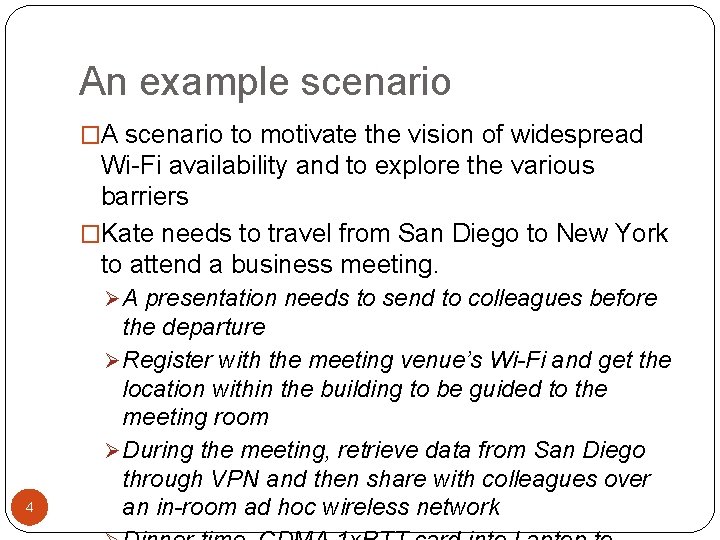 An example scenario �A scenario to motivate the vision of widespread Wi-Fi availability and