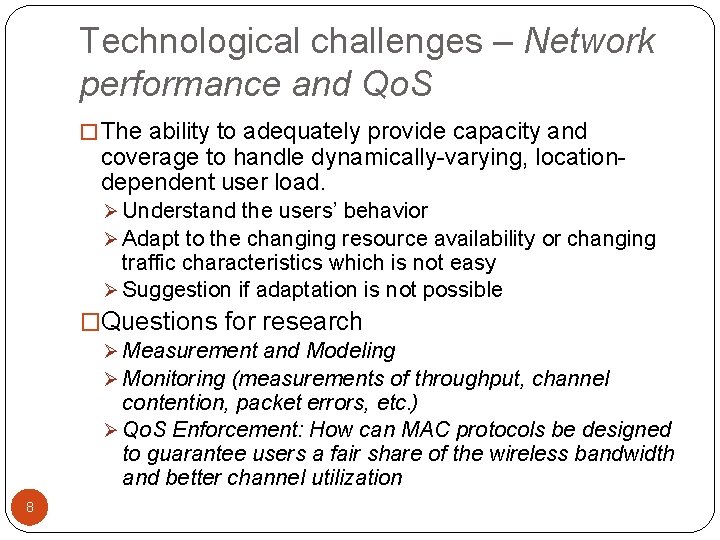 Technological challenges – Network performance and Qo. S � The ability to adequately provide