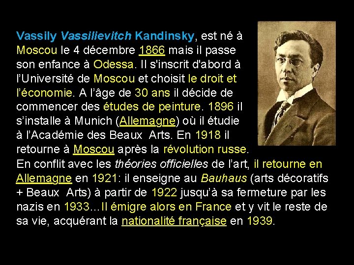 Vassily Vassilievitch Kandinsky, est né à Moscou le 4 décembre 1866 mais il passe