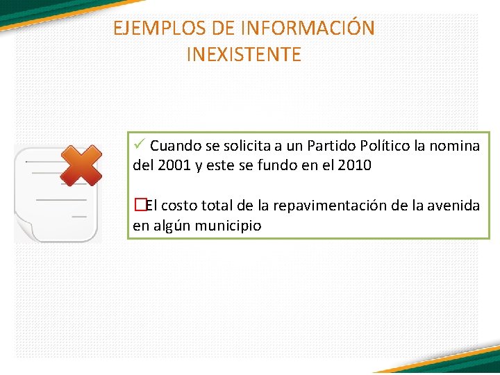 EJEMPLOS DE INFORMACIÓN INEXISTENTE ü Cuando se solicita a un Partido Político la nomina