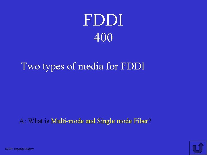 FDDI 400 Two types of media for FDDI A: What is Multi-mode and Single