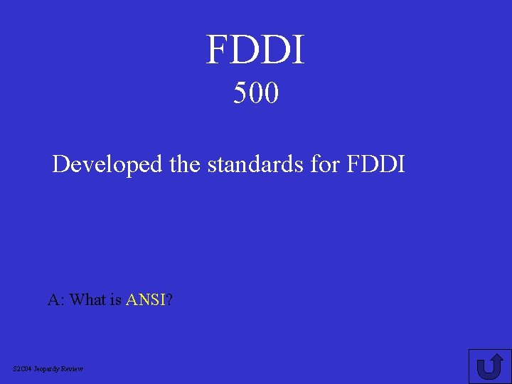 FDDI 500 Developed the standards for FDDI A: What is ANSI? S 2 C