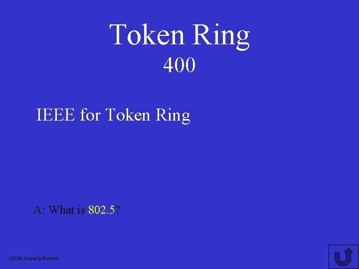 Token Ring 400 IEEE for Token Ring A: What is 802. 5? S 2