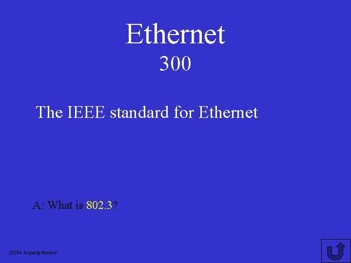 Ethernet 300 The IEEE standard for Ethernet A: What is 802. 3? S 2