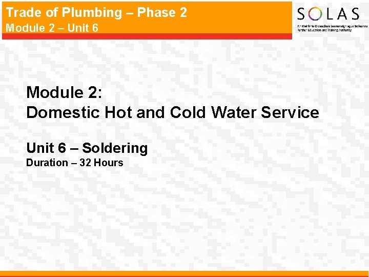 Trade of Plumbing – Phase 2 Module 2 – Unit 6 Module 2: Domestic