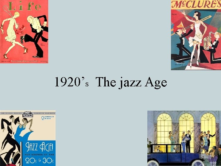 1920’s The jazz Age 