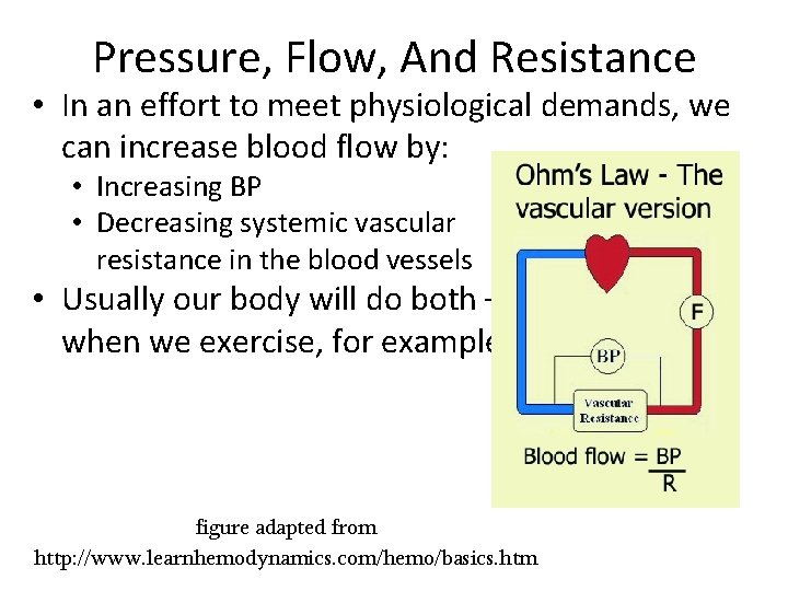 Pressure, Flow, And Resistance • In an effort to meet physiological demands, we can