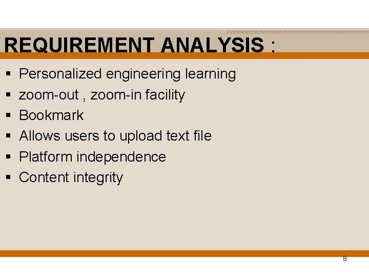 REQUIREMENT ANALYSIS : § § § Personalized engineering learning zoom-out , zoom-in facility Bookmark