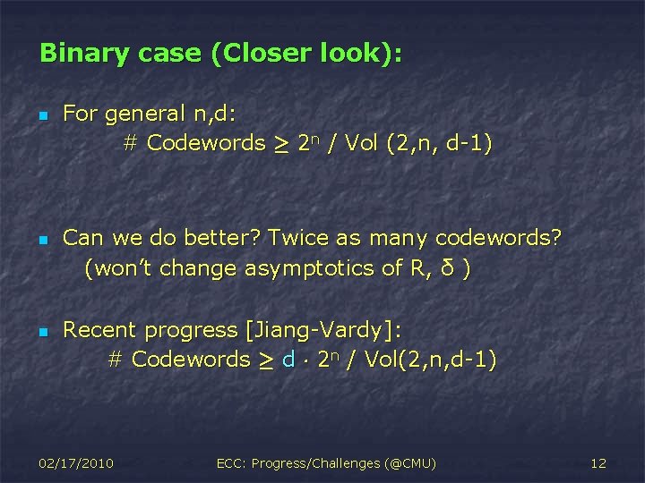 Binary case (Closer look): n n n For general n, d: # Codewords ¸