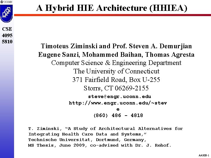 A Hybrid HIE Architecture (HHIEA) CSE 4095 5810 Timoteus Ziminski and Prof. Steven A.