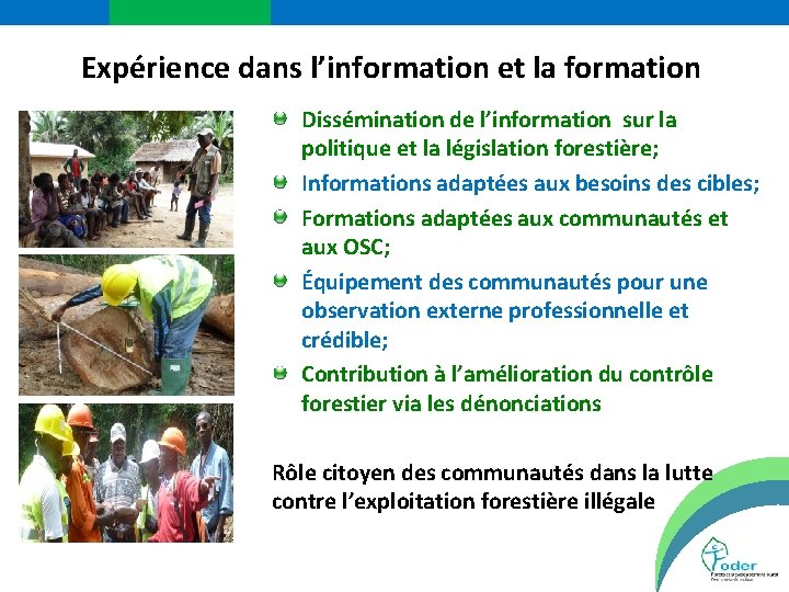 Expérience dans l’information et la formation Dissémination de l’information sur la politique et la