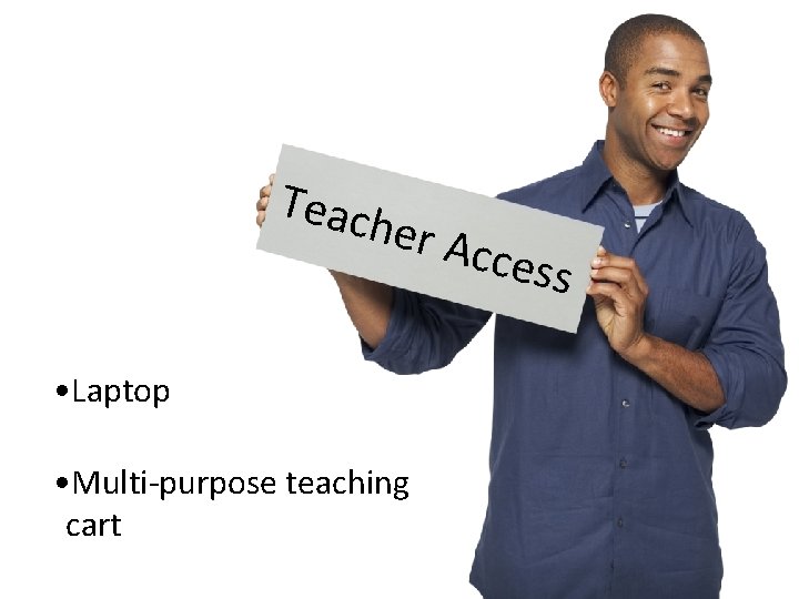 Teach er Ac cess • Laptop • Multi-purpose teaching cart 