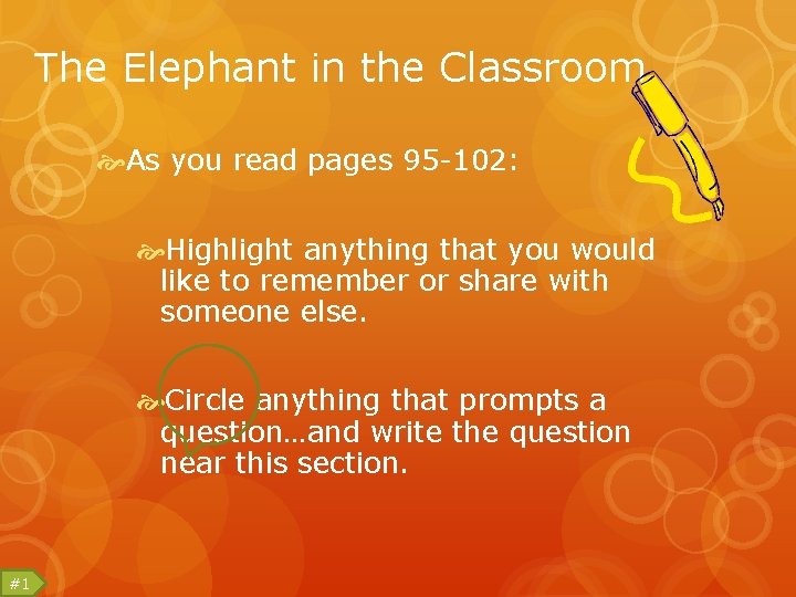 The Elephant in the Classroom As you read pages 95 -102: Highlight anything that