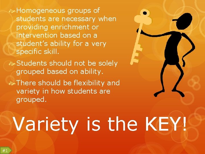  Homogeneous groups of students are necessary when providing enrichment or intervention based on