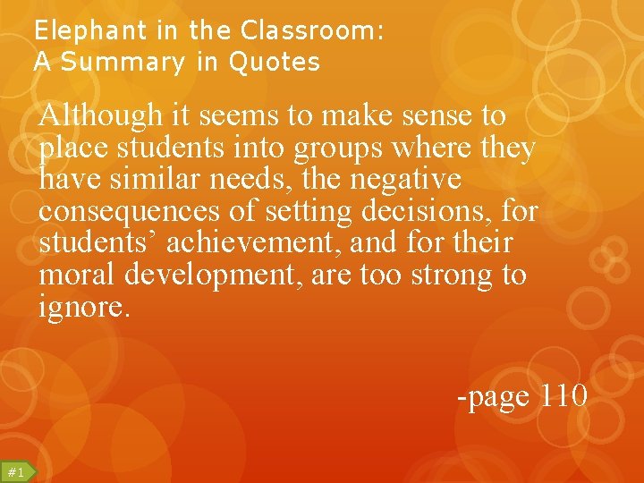 Elephant in the Classroom: A Summary in Quotes Although it seems to make sense